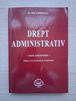 Ion Corbeanu - Drept administrativ. Curs universitar. Editia a II-a