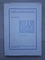 Ion Rusu - The study of flexure effects on the mobile parts of the great meridian instrument