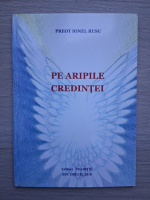 Ionel Rusu - Pe aripile credintei