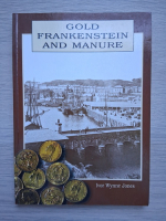 Ivor Wynne Jones - Gold Frankenstein and manure