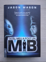 Jason Mason - Tatal meu a fost un mib, volumul 1. Programul spatial secret