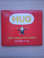 Jez Alborough - Hug and other Bobo stories