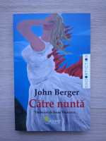 John Berger - Catre nunta
