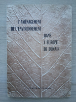 L'amenagement de l'environnement. Dans l'europe de demain