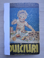 Maria General Dobrescu - Dulciuri (uzata, 1936)