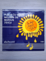 Marius Teicu - Ploua cu soare. Melodii de Marius Teicu ( cu autograful lui Marius Teicu)
