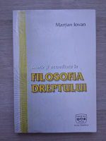 Martian Iovan - Istorie si actualitate in filosofia dreptului