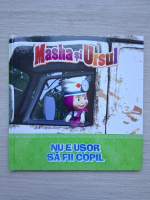 Masha si ursul. Nu e usor sa fii copil!