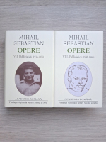 Mihail Sebastian - Opere (volumele 7 si 8)