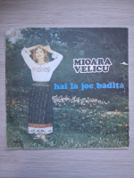 Mioara Velicu - Hai la joc, badita