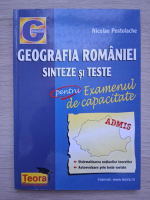Nicolae Postolache - Geografia Romaniei. Sinteze si teste pentru examenul de capacitate