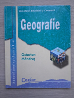 Octavian Mandrut - Geografie. Manual pentru clasa a X-a 