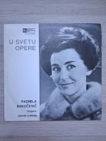 Orkestar Beogradske Opere, Radmila Bakocevic - U svetu opere (Richard Wagner, Giuseppe Verdi, Charles Gounod, Alexander Borodin, Piotr Ilici Ceaikovski)