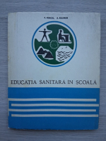 P. Penciu, A. Kelemen - Educatia sanitara in scoala
