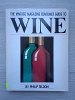 Philip Seldon - The vintage magazine consumer guide to wine