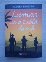 Robert Dugoni - Lumea ca o tabla de sah