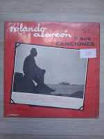 Rolando Alarcon - Rolando Alarcon y sus canciones