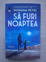 Romana Petri - Sa furi noaptea