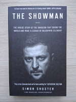 Simon Shuster - The showman. The inside story of the invasion that shook the world and made a leader of Volodymyr Zelensky