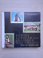 Tancred Banateanu - Portul popular din regiunea Maramures. Zonele Oas, Maramures, Lapus (uzata)
