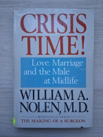 William A. Nolen - Crisis time! Love, marriage and the male at midlife