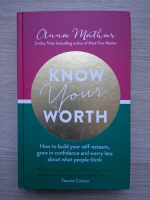 Anna Mathur - Know your worth