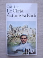Carlo Levi - Le Christ s'est arrete a Eboli