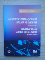Carmen Palaghia - Asistenta sociala scolara bazata pe evidente. Editie bilingva