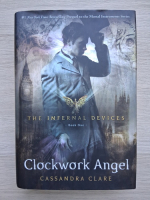 Cassandra Clare - The infernal devices, volumul 1. Clockwork Angel