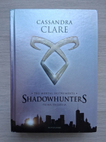 Cassandra Clare - The mortal instruments. Shadowhunters. Prima trilogia. Citta di ossa, citta di cenere, citta di vetro