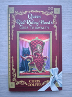 Chris Colfer - Queen Red Riding Hood's guide to royalty