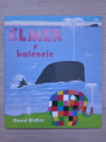 David Mckee - Elmer si balenele