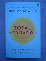 Deepak Chopra - Total meditation. Stress free living starts here
