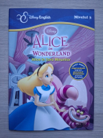 Disney english nivelul 3. Alice in wonderland. Alice in tara minunilor