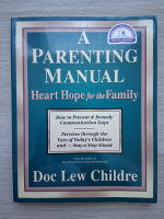 Doc Lew Childre - A parenting manual. Heart hope for the family