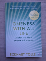 Eckhart Tolle - Oneness with all life. Awaken to a life of purpose and presence