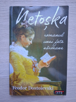 F. M. Dostoievski - Netoska. Romanul unei fete sarmane