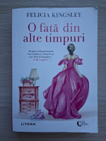 Felicia Kingsley - O fata din alte timpuri