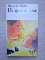 Francois Sagan - De guerre lasse