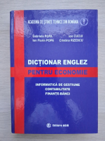 Gabriel Popa, Ion Florin Popa, Ion Cucui - Dictionar englez pentru economie. Informatica de gestiune. Contabilitate. Finante-banci
