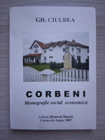 Gheorghe Ciulbea - Corbeni. Monografie social economica