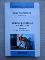 Irina Zamfirache - Implicatiile sociale ale hartuirii