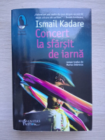Ismail Kadare - Concert la sfarsit de iarna