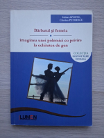 Iulian Apostu, Cristina Petrescu - Barbatul si femeia. Imaginea unei polemici cu privire la echitatea de gen