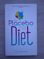 Janet Thomson MSc - The placebo diet. Use your mind to transform your body