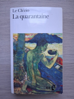 Jean Marie Gustave Le Clezio - La quarantaine