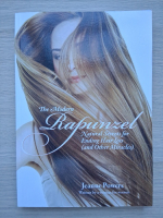 Jeanne Powers - The Modern Rapunzel. Natural Secrets for Ending Hair Loss (and Other Miracles)
