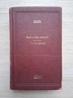 Karl May - Sub aripa mortii. Prabusirea (uzata, Adevarul de Lux)