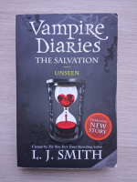L. J. Smith - Vampire diares, volumul 11. The salvation. Unseen