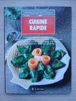 Larousse de la cuisine. Cuisine rapide